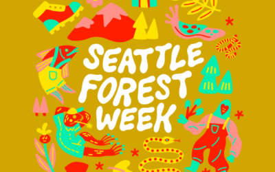 Seattle Forest Week 2022 Recap!