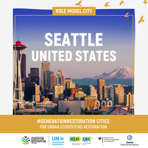 Photo of Seattle with text " Role model city" "#Generationrestoration cities for urban ecosystems resotration." The logo's of sponsors at the bottom.